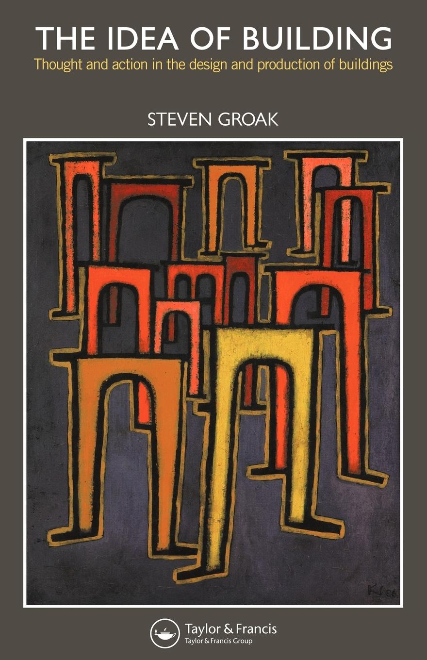 Cover: 9780419178309 | The Idea of Building | Steven Groak | Taschenbuch | Englisch | 1992