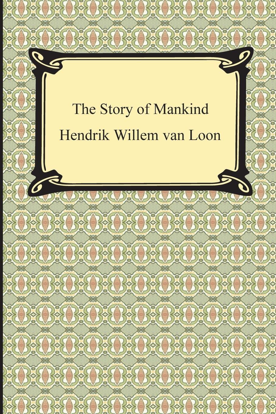 Cover: 9781420934618 | The Story of Mankind (Illustrated) | Hendrik Willem Van Loon | Buch