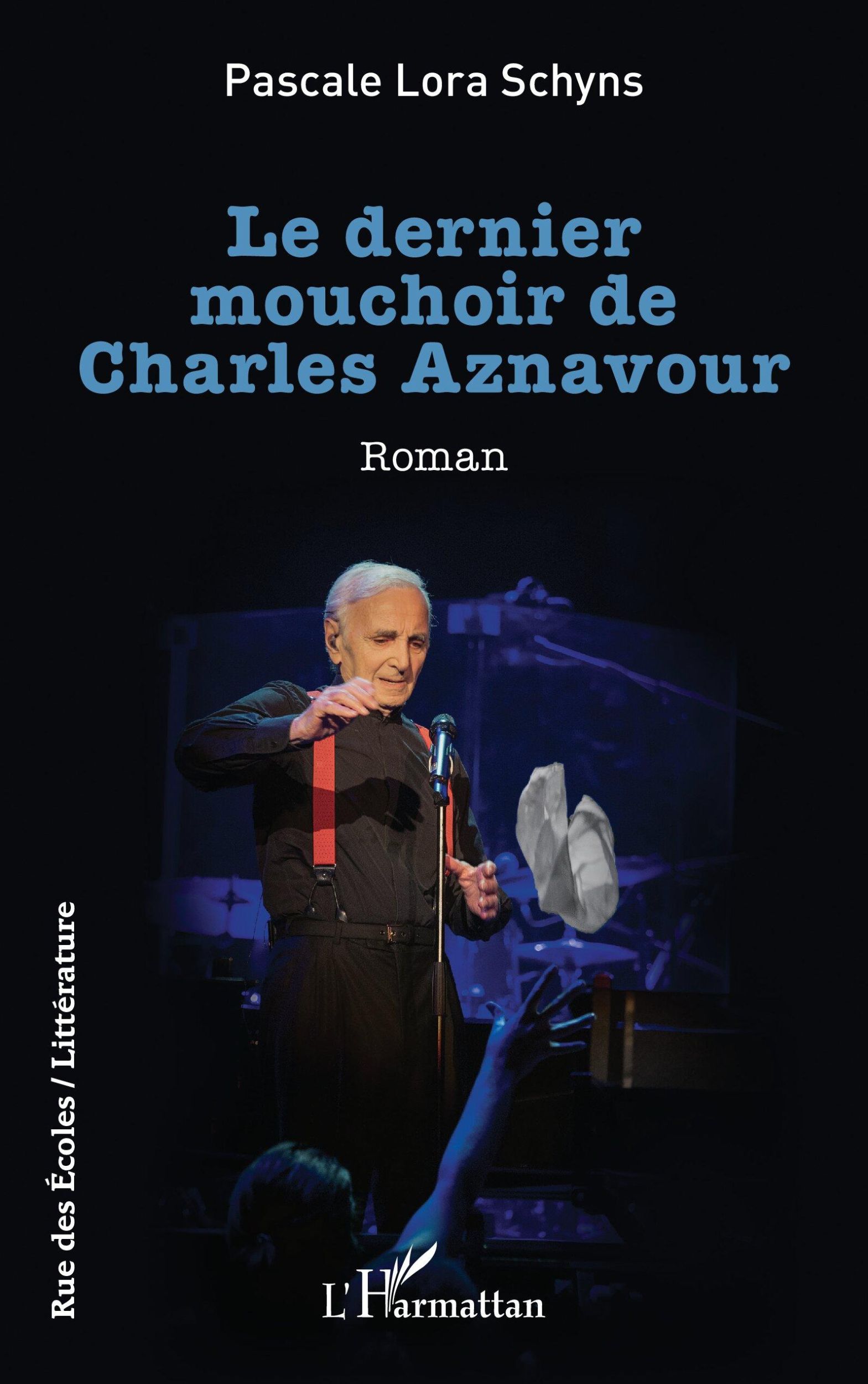 Cover: 9782336499062 | Le dernier mouchoir de Charles Aznavour | Pascale Lora Schyns | Buch