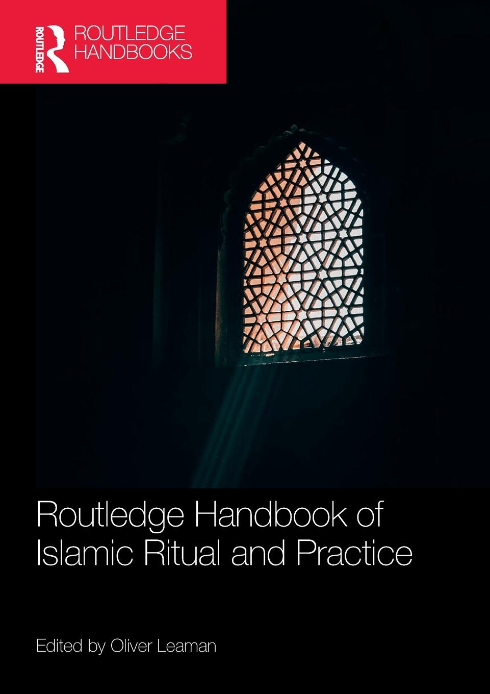 Cover: 9780367491246 | Routledge Handbook of Islamic Ritual and Practice | Oliver Leaman