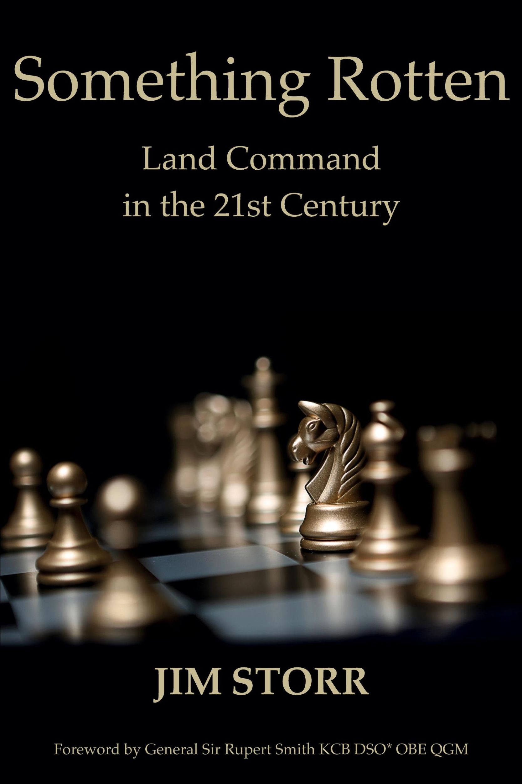 Cover: 9781912440320 | Something Rotten | Land Command in the 21st Century | Jim Storr | Buch