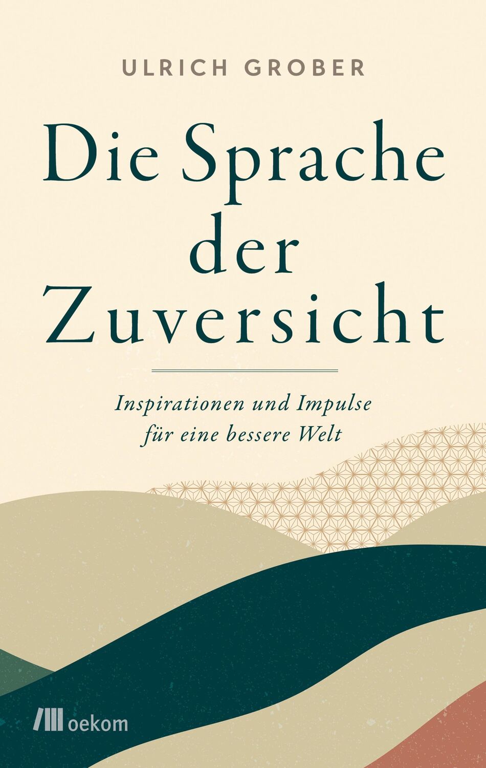 Cover: 9783962383688 | Die Sprache der Zuversicht | Ulrich Grober | Buch | 256 S. | Deutsch