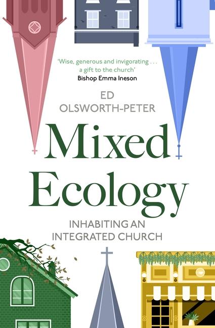 Cover: 9780281089376 | Mixed Ecology | Inhabiting an Integrated Church | Ed Olsworth-Peter