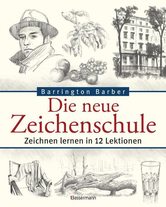 Cover: 9783809427056 | Die neue Zeichenschule | Zeichnen lernen in 12 Lektionen | Barber