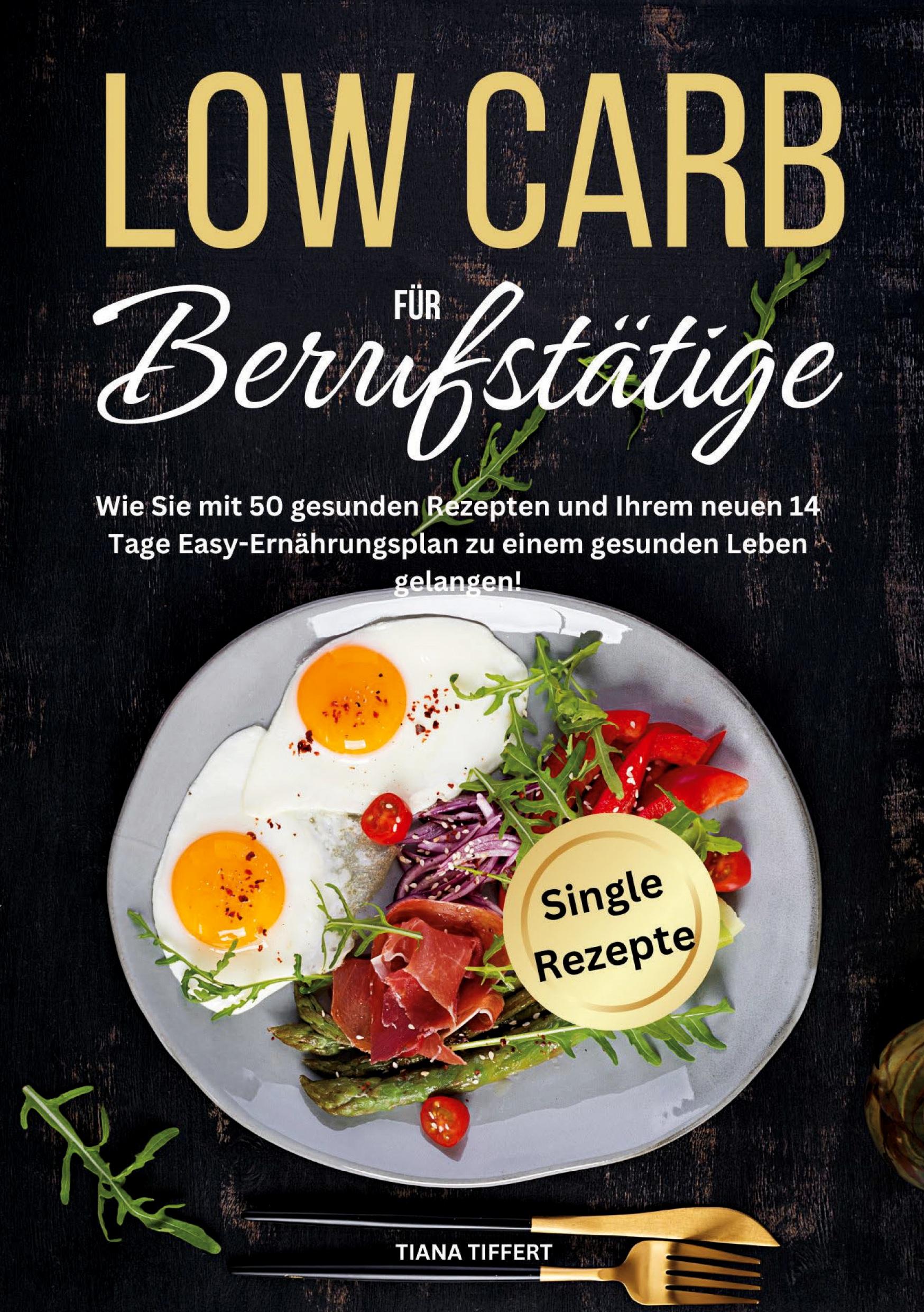 Cover: 9783989354876 | Low Carb für Berufstätige | Tiana Tiffert | Taschenbuch | Paperback