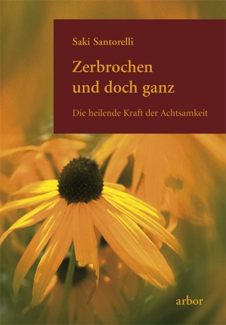 Cover: 9783936855968 | Zerbrochen und doch ganz | Die heilende Kraft der Achtsamkeit | Buch