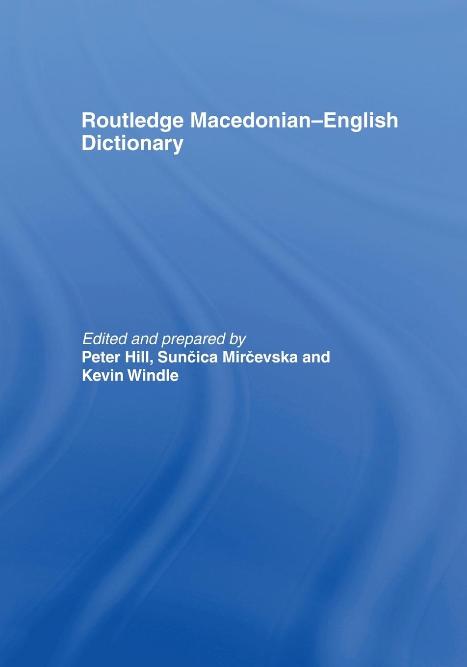 Cover: 9781138985544 | The Routledge Macedonian-English Dictionary | Peter Hill (u. a.)