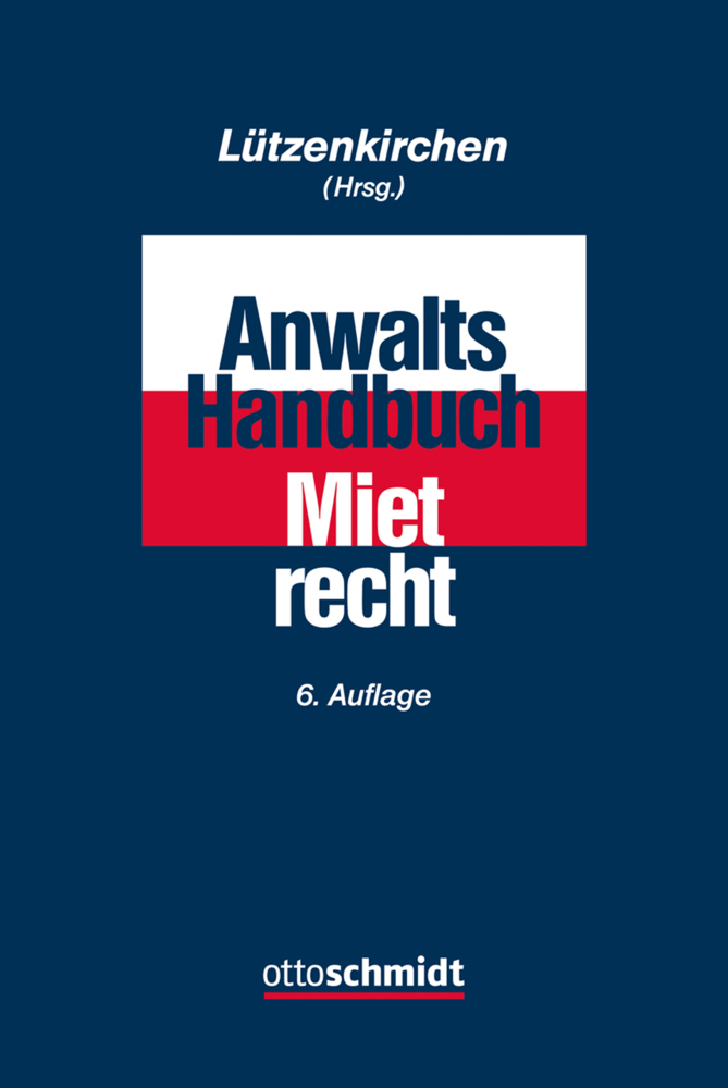 Cover: 9783504180676 | Anwalts-Handbuch Mietrecht | Klaus Lützenkirchen | Buch | 2512 S.