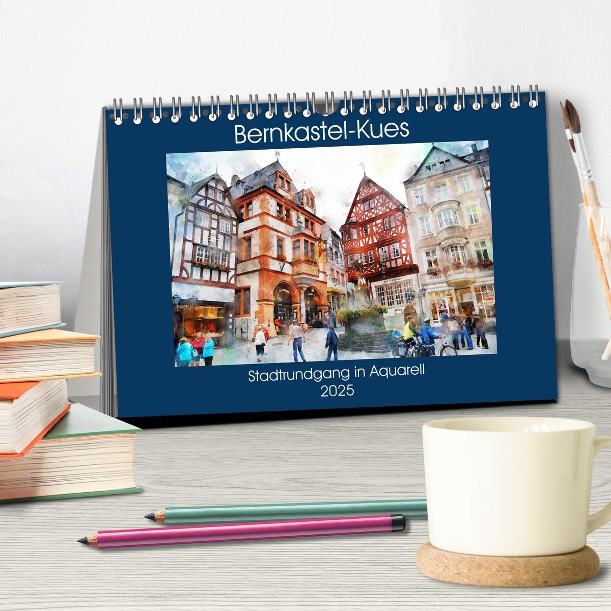 Bild: 9783435140862 | Bernkastel-Kues - Stadtrundgang in Aquarell (Tischkalender 2025 DIN...