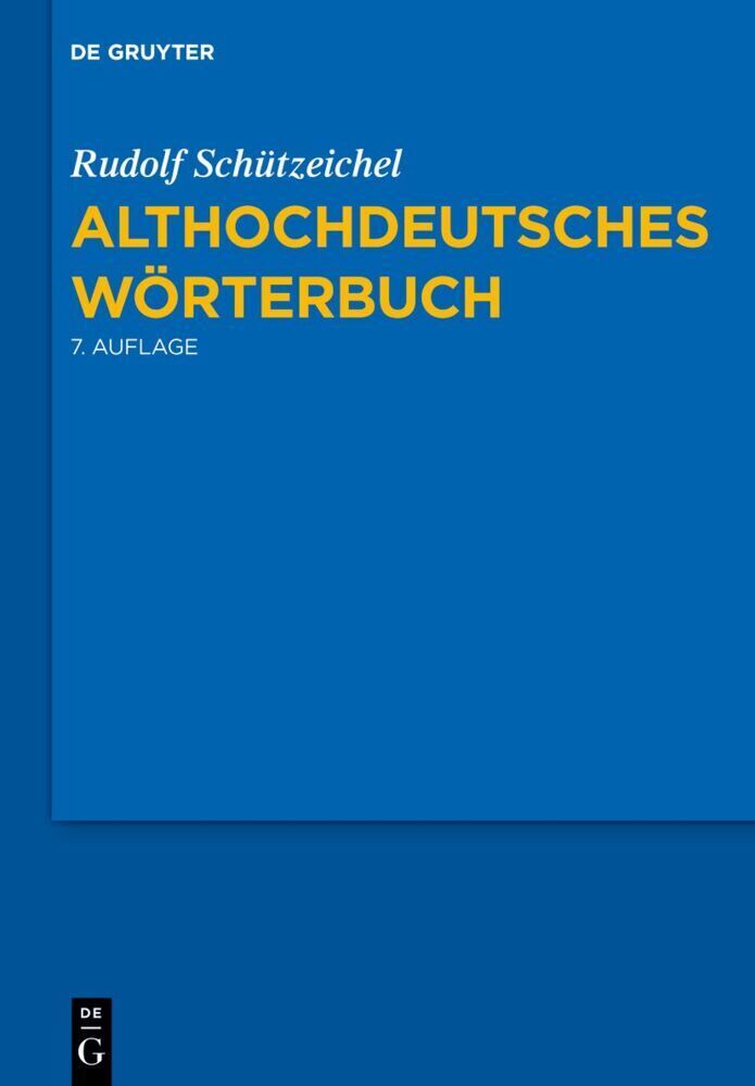 Cover: 9783111197302 | Althochdeutsches Wörterbuch | Rudolf Schützeichel | Taschenbuch | 2023