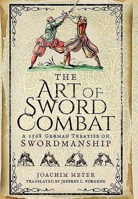 Cover: 9781473876750 | Art of Sword Combat: 1568 German Treatise on Swordmanship | Meyer