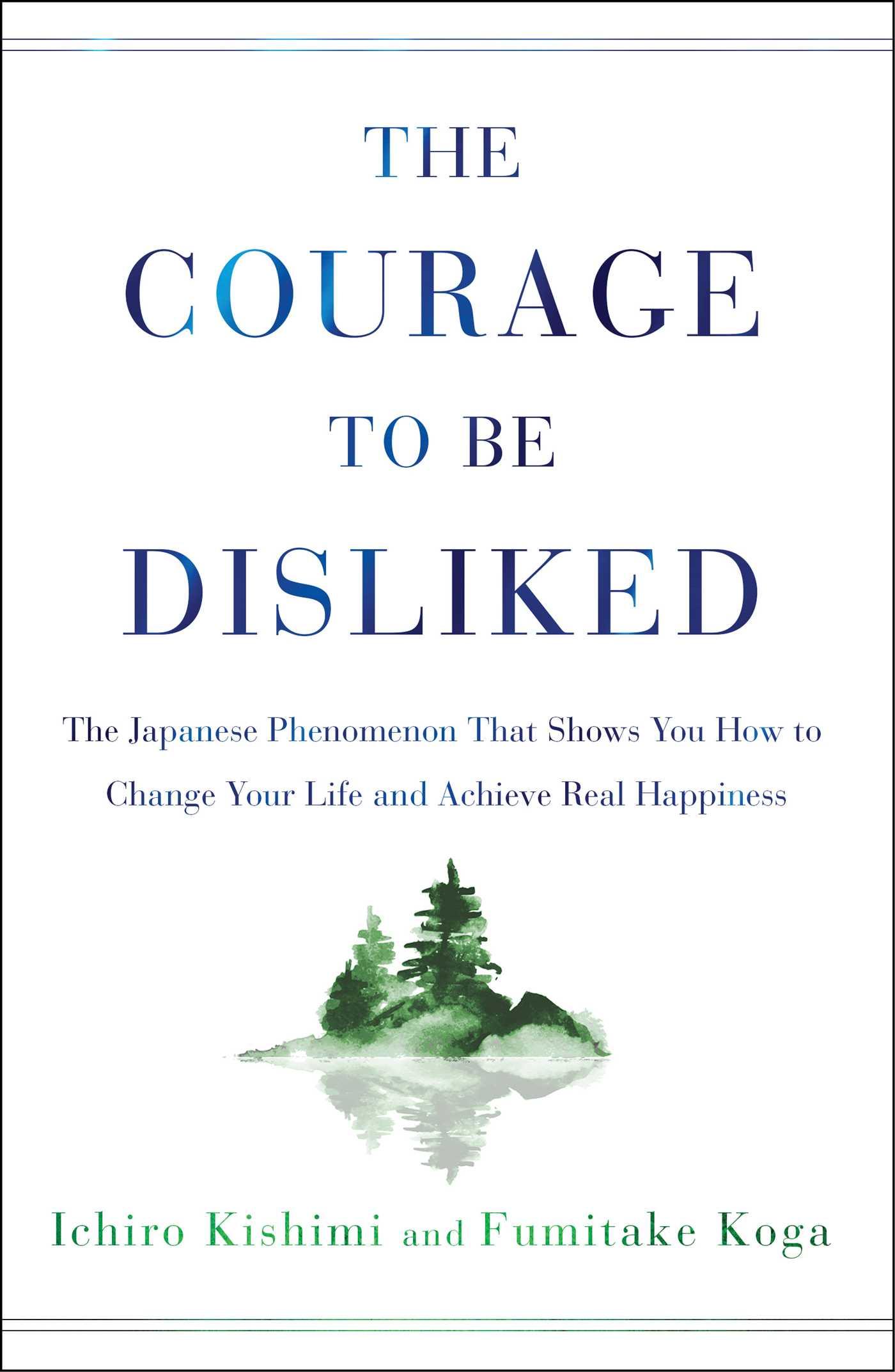 Cover: 9781501197277 | The Courage to Be Disliked | Ichiro Kishimi (u. a.) | Buch | Gebunden