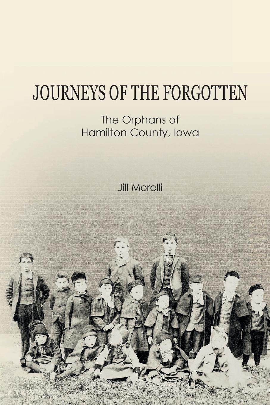 Cover: 9798991122306 | Journeys of the Forgotten | The Orphans of Hamilton County, Iowa