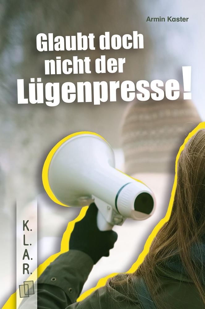 Cover: 9783834668042 | Glaubt doch nicht der Lügenpresse! | Armin Kaster | Taschenbuch | 2025