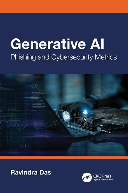 Cover: 9781032822686 | Generative AI | Phishing and Cybersecurity Metrics | Ravindra Das