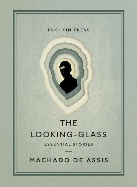 Cover: 9781782278078 | The Looking-Glass | Essential Stories | Machado De Assis | Taschenbuch