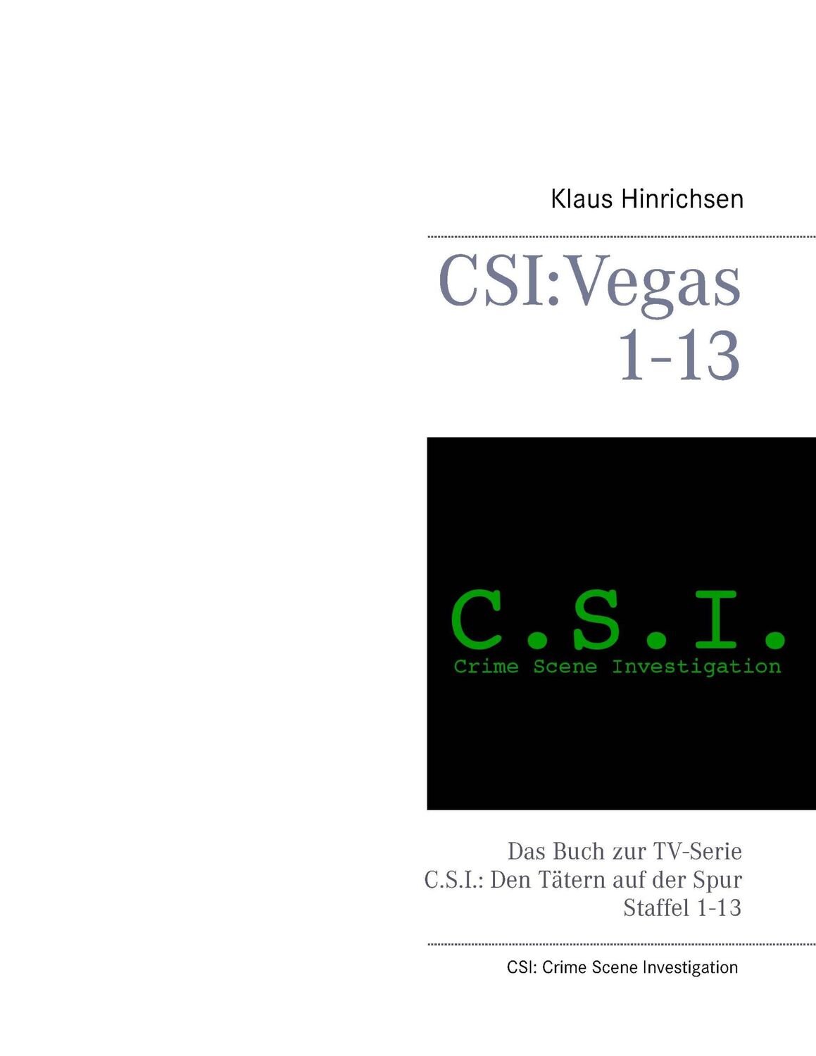 Cover: 9783735792648 | CSI: Vegas Staffel 1 - 13 | Klaus Hinrichsen | Taschenbuch | Paperback