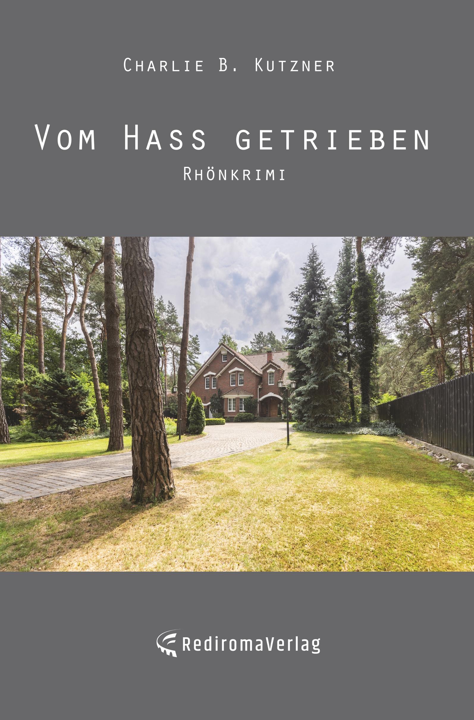 Cover: 9783961034505 | Vom Hass getrieben | Charlie B. Kutzner | Taschenbuch | 262 S. | 2018