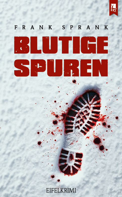 Cover: 9783961230969 | Blutige Spuren | Eifelkrimi | Frank Sprank | Taschenbuch | 200 S.