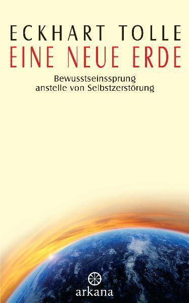 Cover: 9783442337064 | Eine neue Erde | Bewusstseinssprung anstelle von Selbstzerstörung