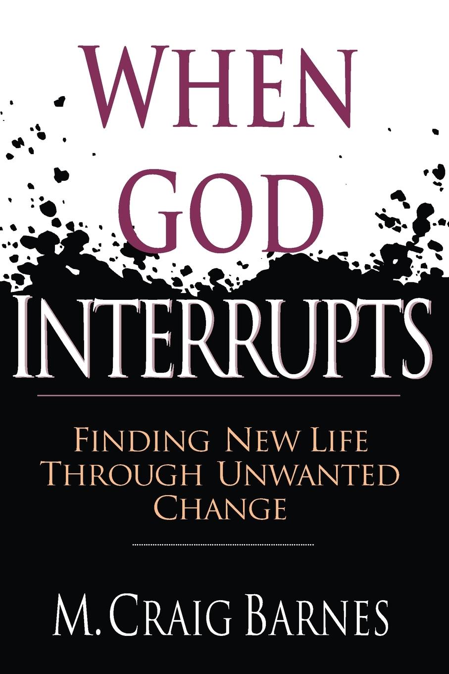 Cover: 9780830819799 | When God Interrupts | Finding New Life Through Unwanted Change | Buch