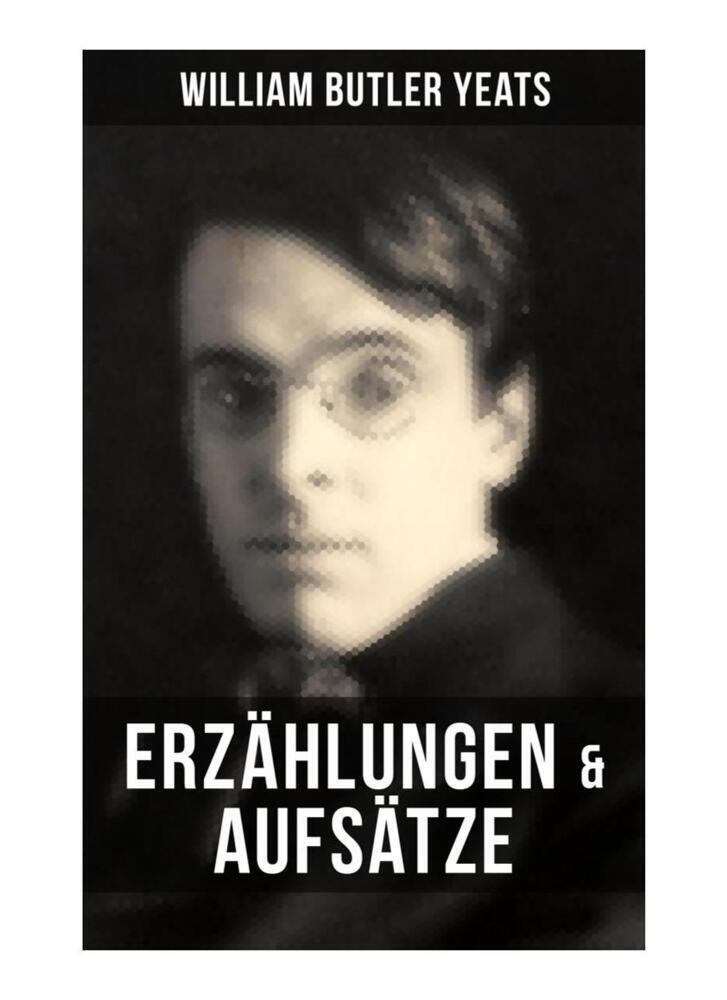 Cover: 9788027255566 | W.B. Yeats: Erzählungen & Aufsätze | William Butler Yeats | Buch