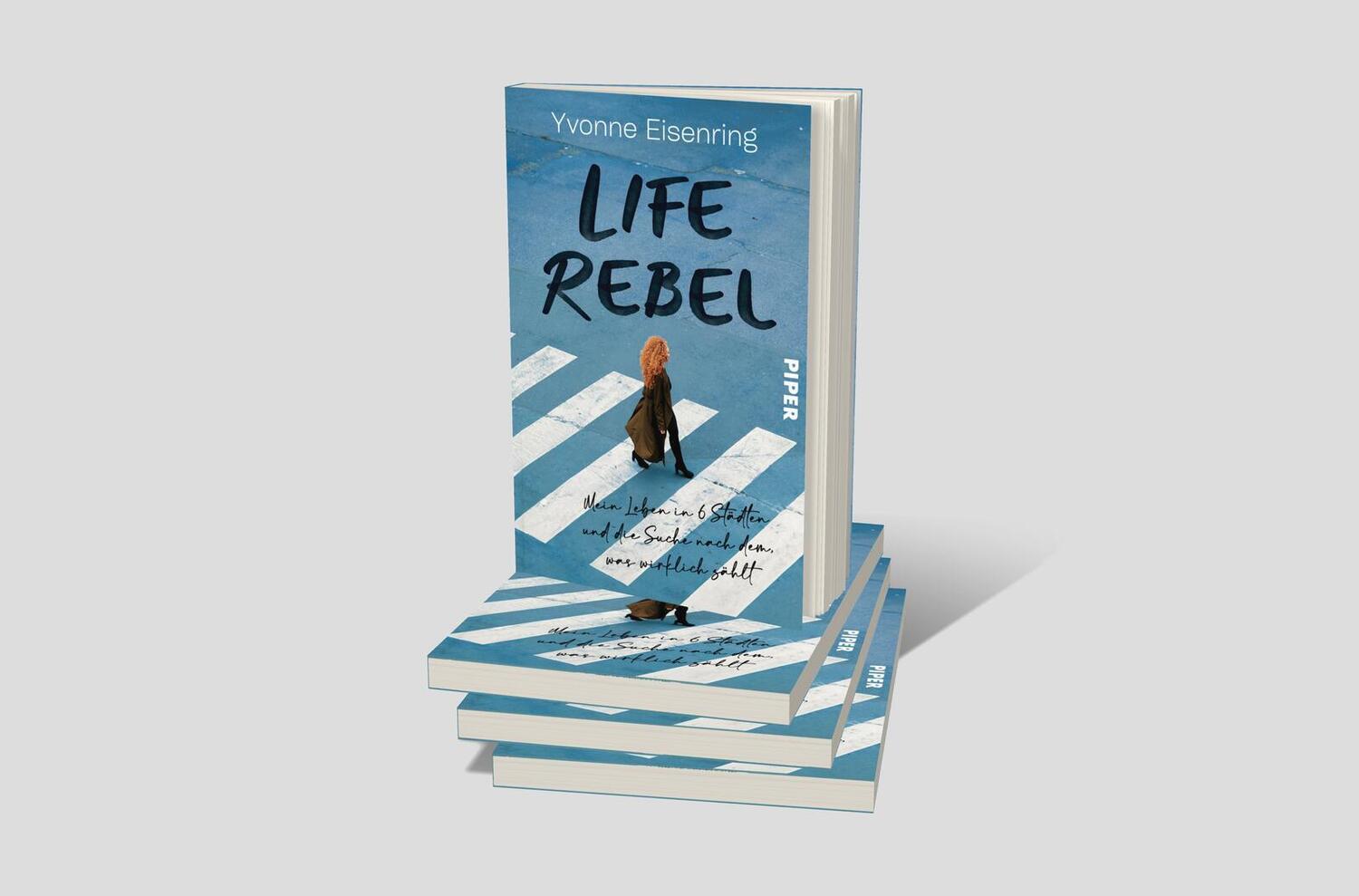 Bild: 9783492064651 | Life Rebel | Yvonne Eisenring | Taschenbuch | 208 S. | Deutsch | 2024