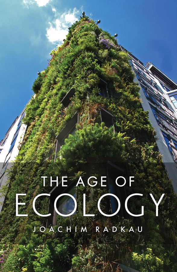 Cover: 9780745662169 | The Age of Ecology | A Global History | Joachim Radkau | Buch | 600 S.