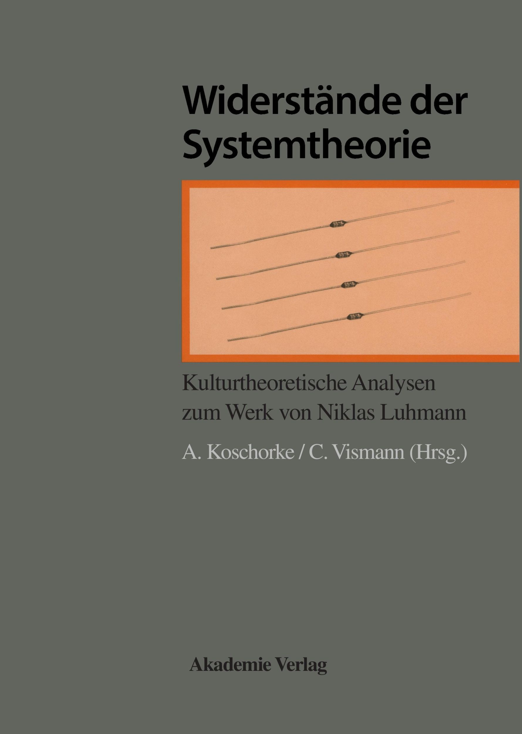 Cover: 9783050034775 | Widerstände der Systemtheorie | Cornelia Vismann (u. a.) | Buch | 1999