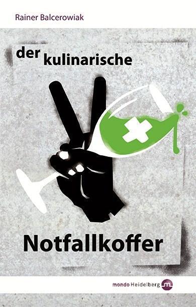 Cover: 9783938839324 | Der kulinarische Notfallkoffer | Rainer Balcerowiak | Buch | 158 S.