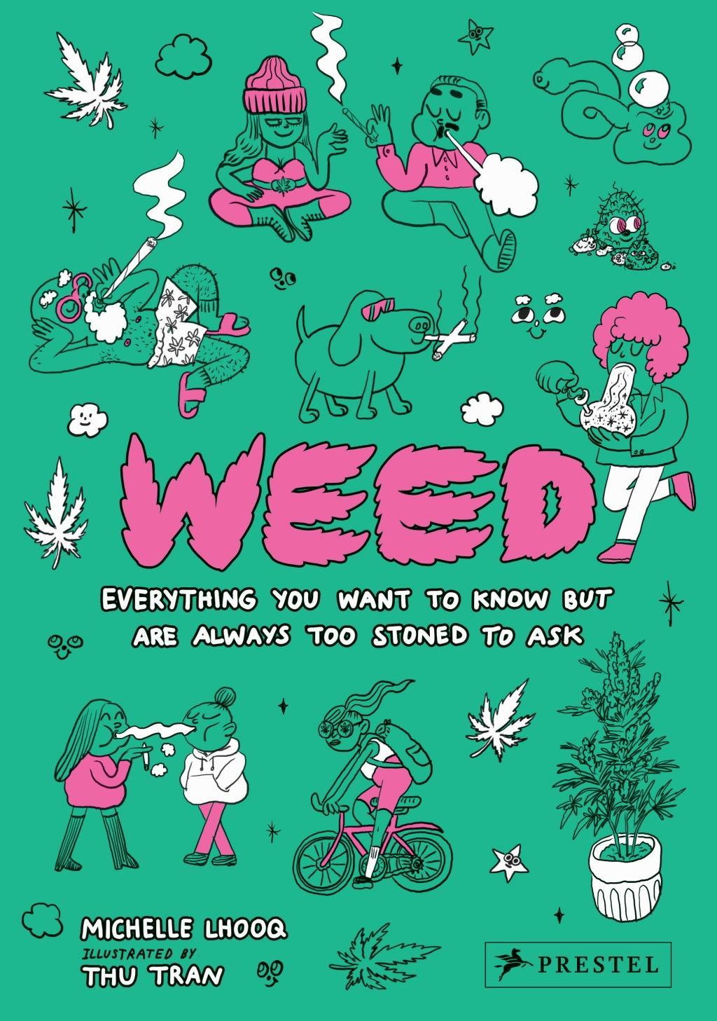 Cover: 9783791384894 | Weed | Everything You Want to Know But Are Always Too Stoned to Ask