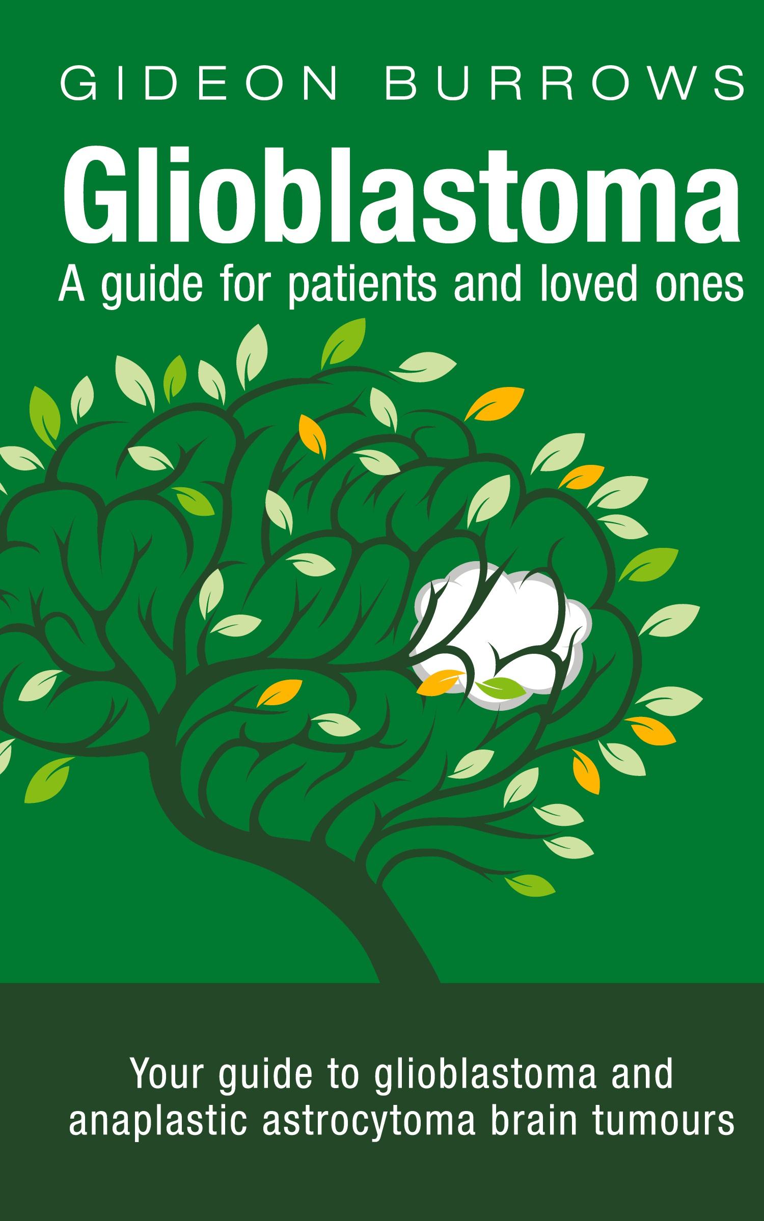 Cover: 9781838261801 | Glioblastoma - A guide for patients and loved ones | Gideon D Burrows