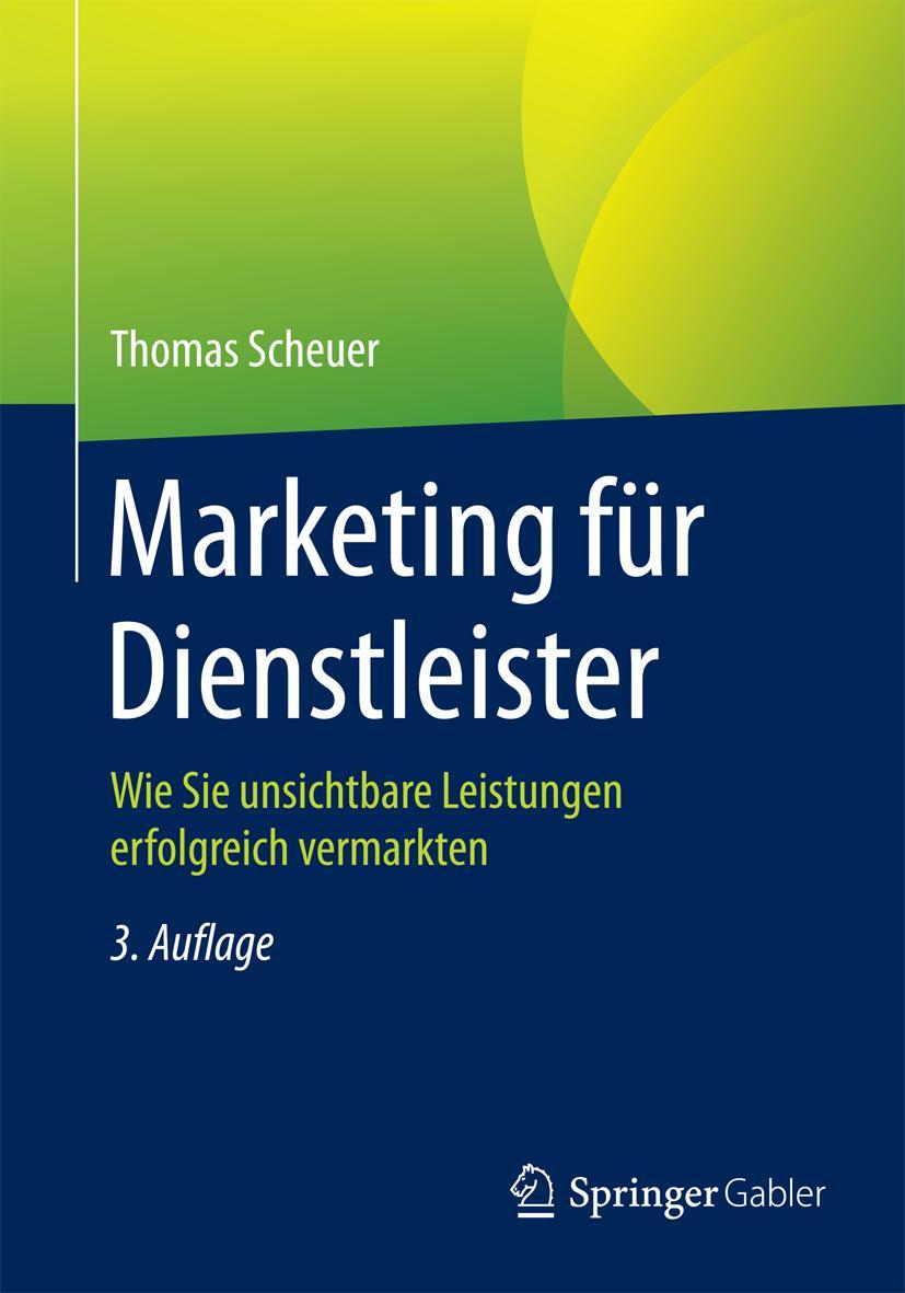 Cover: 9783658066406 | Marketing für Dienstleister | Thomas Scheuer | Taschenbuch | xv | 2015