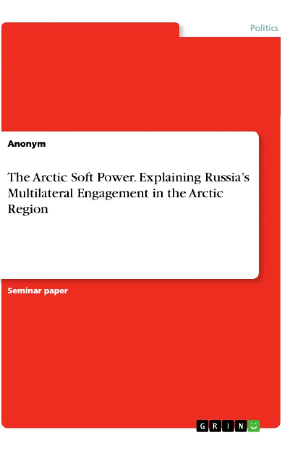 Cover: 9783668840973 | The Arctic Soft Power. Explaining Russia¿s Multilateral Engagement...