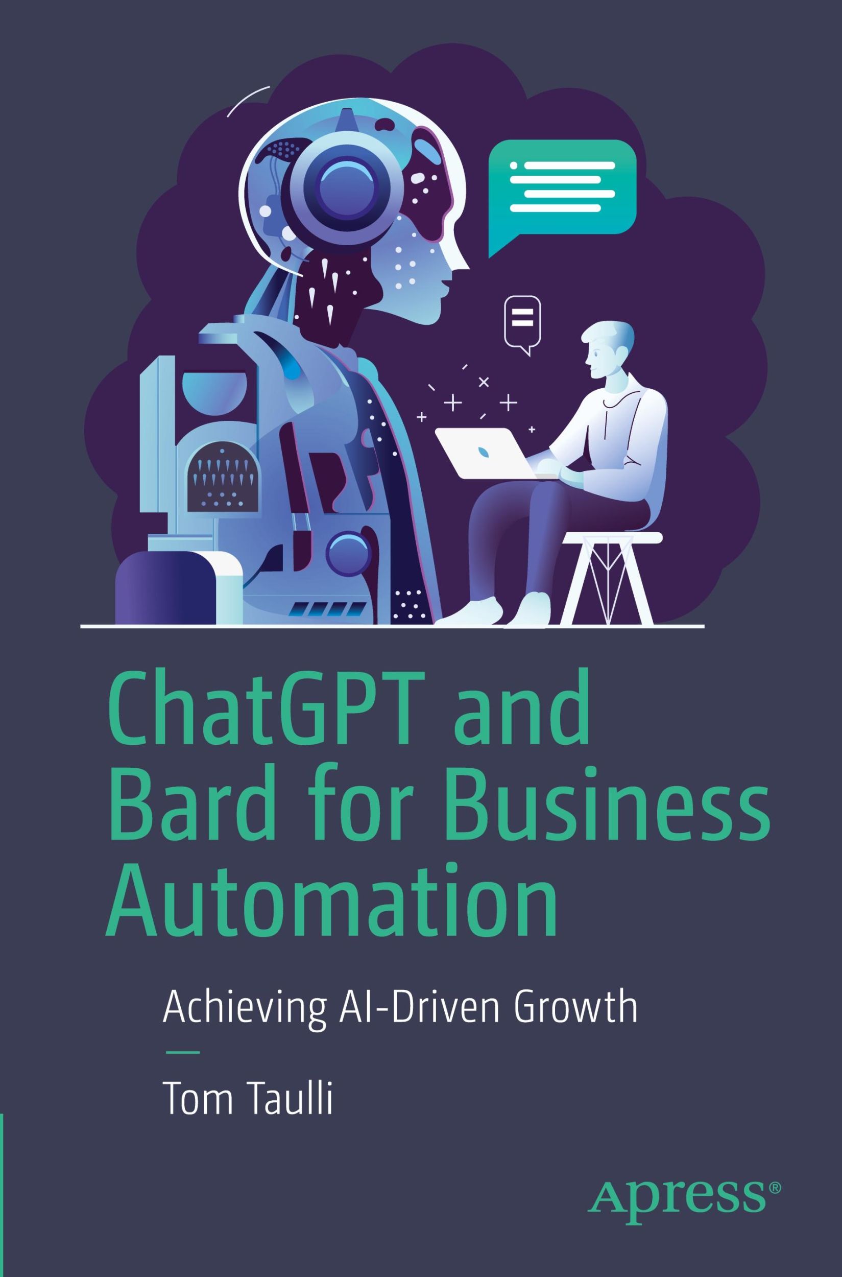 Cover: 9781484298510 | ChatGPT and Bard for Business Automation | Achieving AI-Driven Growth