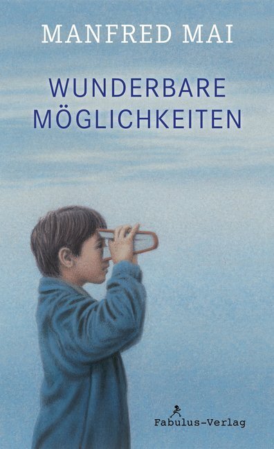 Cover: 9783944788401 | Wunderbare Möglichkeiten | Manfred Mai | Buch | Mit Lesebändchen