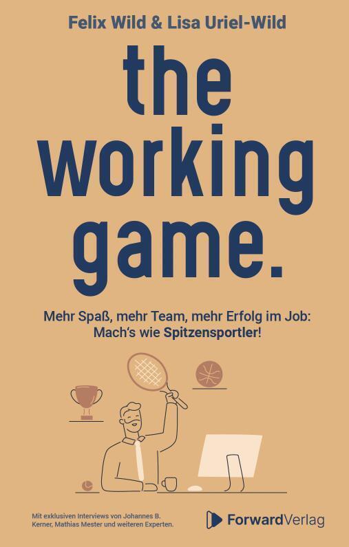 Cover: 9783987550713 | the working game | Felix Wild (u. a.) | Buch | 314 S. | Deutsch | 2024