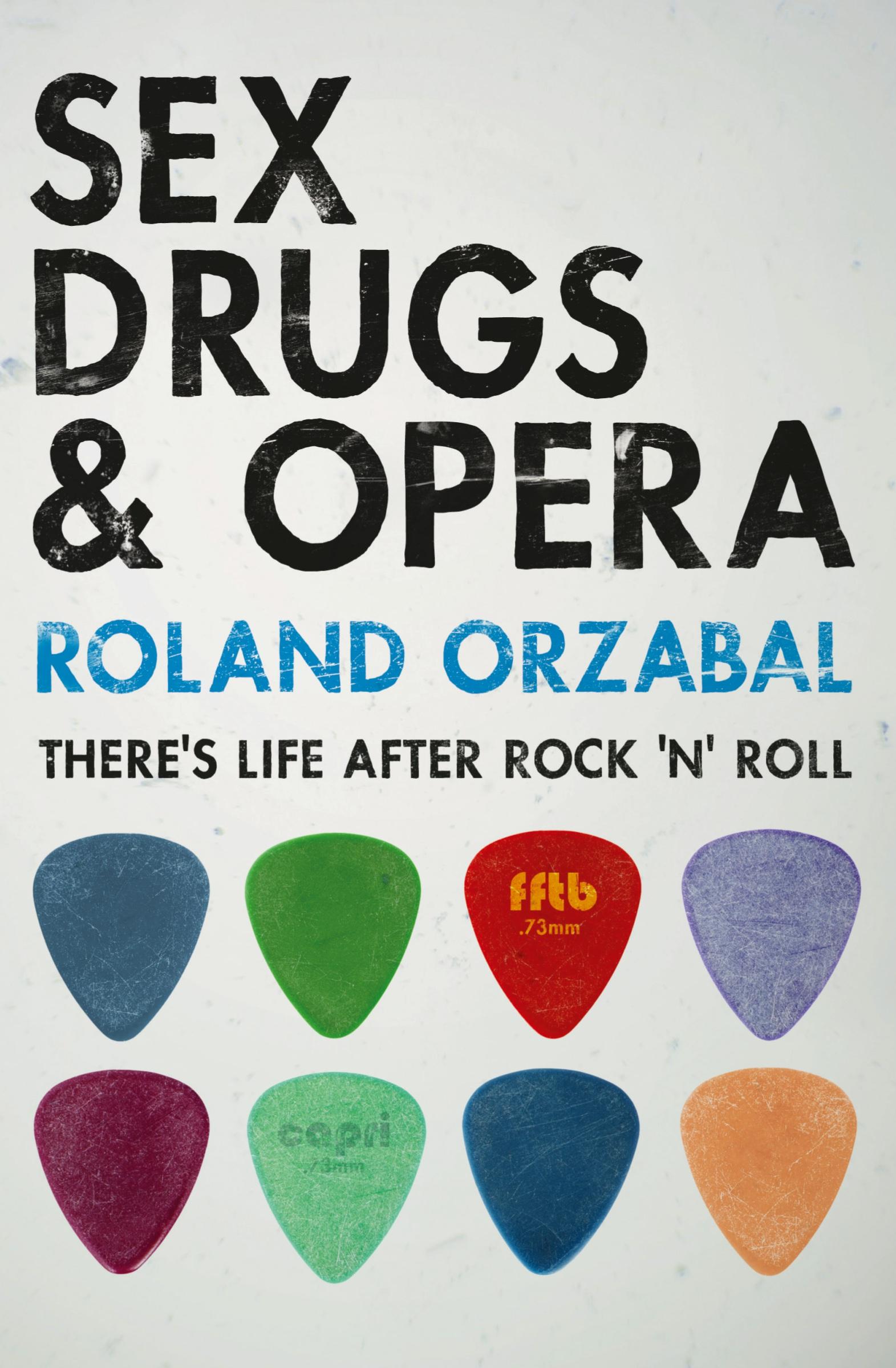 Cover: 9781909122710 | Sex, Drugs &amp; Opera | There's Life After Rock 'n' Roll | Roland Orzabal