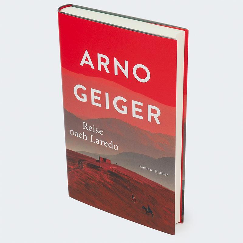 Bild: 9783446281189 | Reise nach Laredo | Roman | Arno Geiger | Buch | 272 S. | Deutsch