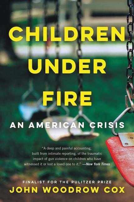 Cover: 9780062883940 | Children Under Fire | An American Crisis | John Woodrow Cox | Buch