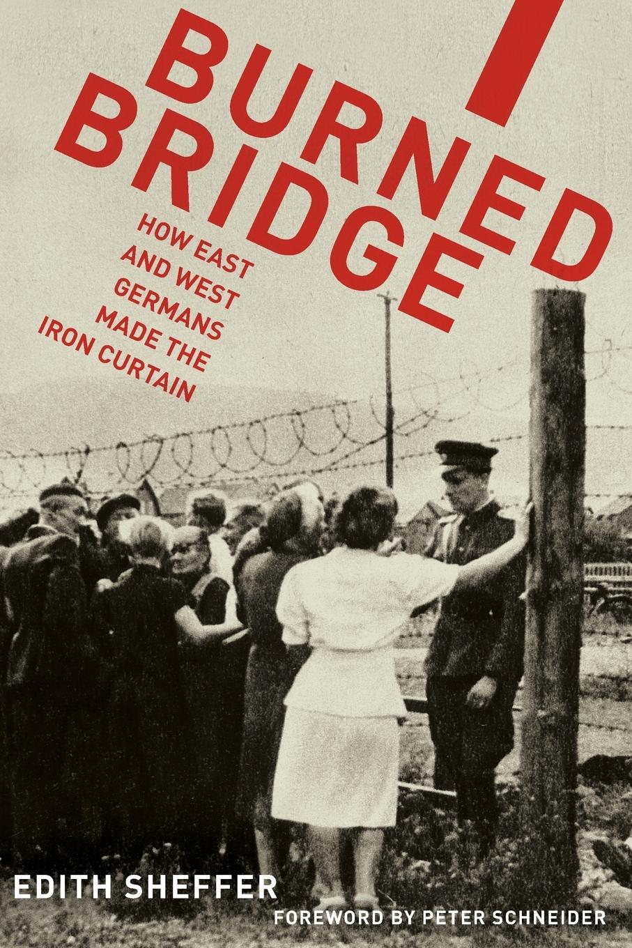 Cover: 9780199314614 | Burned Bridge | How East and West Germans Made the Iron Curtain | Buch