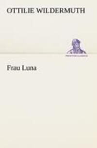 Cover: 9783842471054 | Frau Luna | Ottilie Wildermuth | Taschenbuch | Paperback | 52 S.