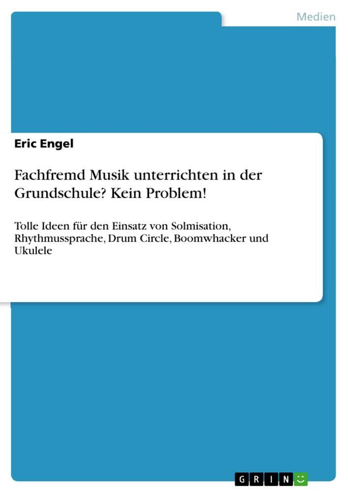 Cover: 9783668298774 | Fachfremd Musik unterrichten in der Grundschule? Kein Problem! | Engel