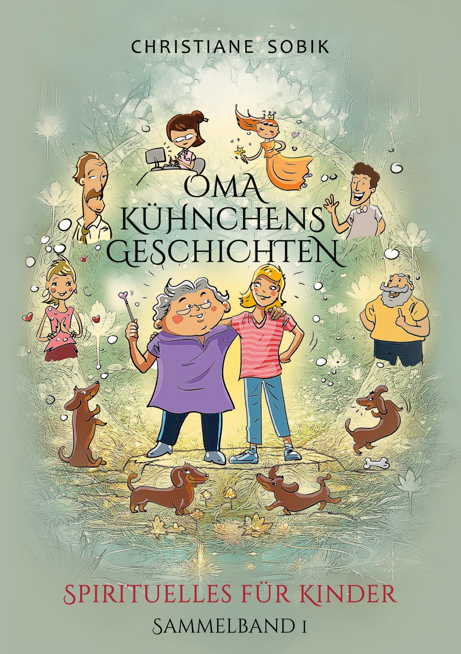 Cover: 9783769307818 | Oma Kühnchens Geschichten | Spirituelles für Kinder - Sammelband 1