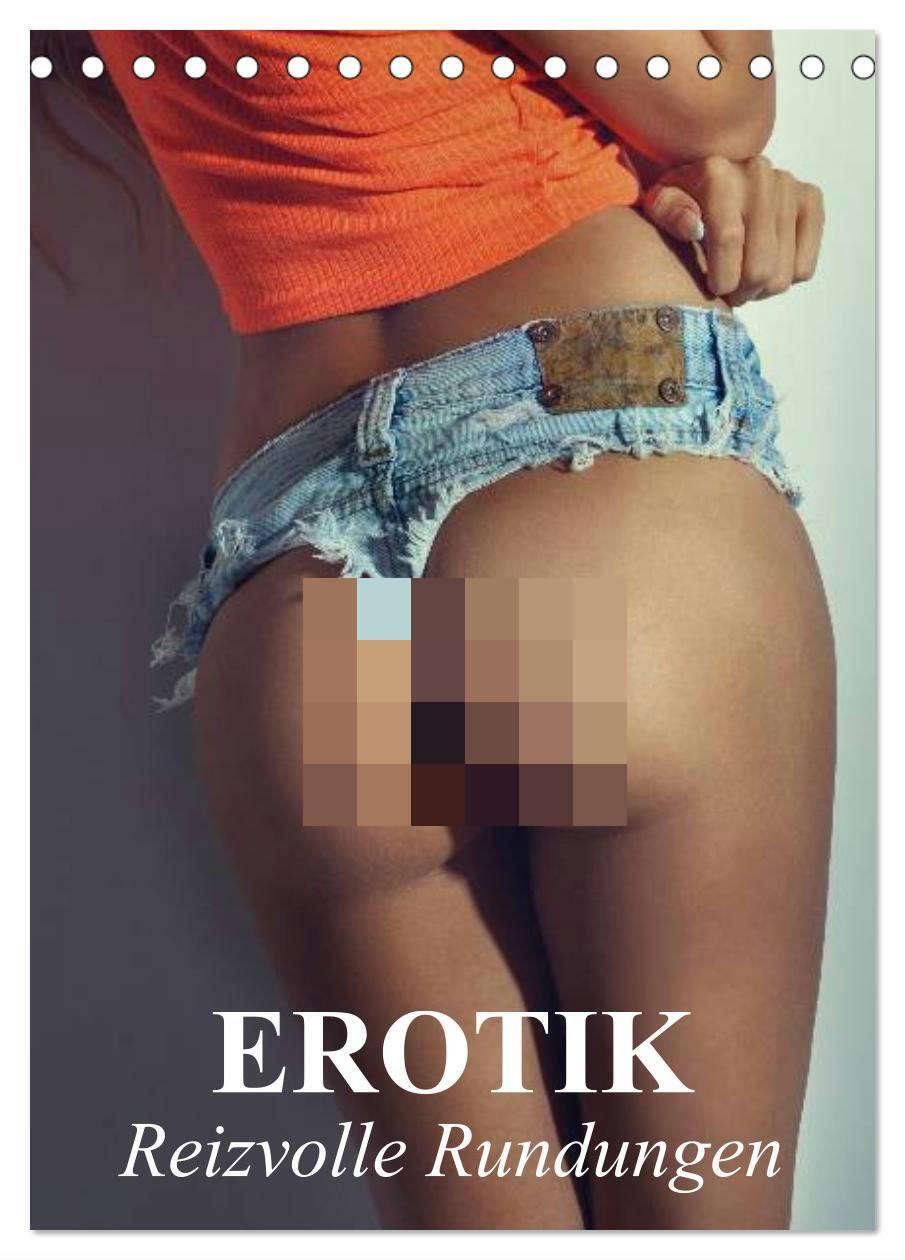 Cover: 9783457056875 | Erotik - Reizvolle Rundungen (Tischkalender 2025 DIN A5 hoch),...