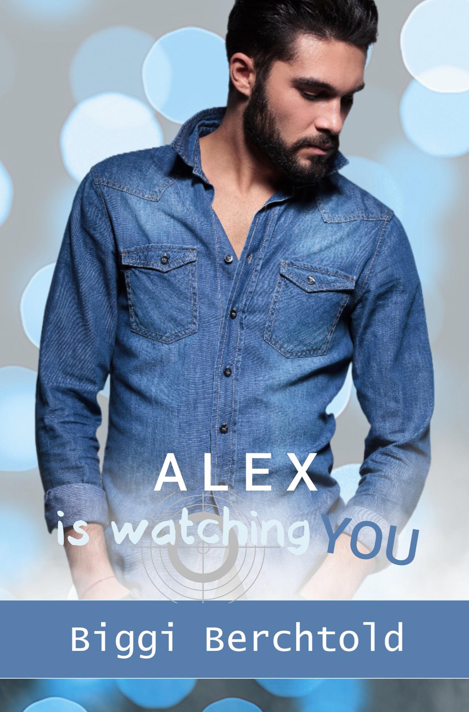 Cover: 9783757915056 | Alex is watching you | Biggi Berchtold | Taschenbuch | Paperback