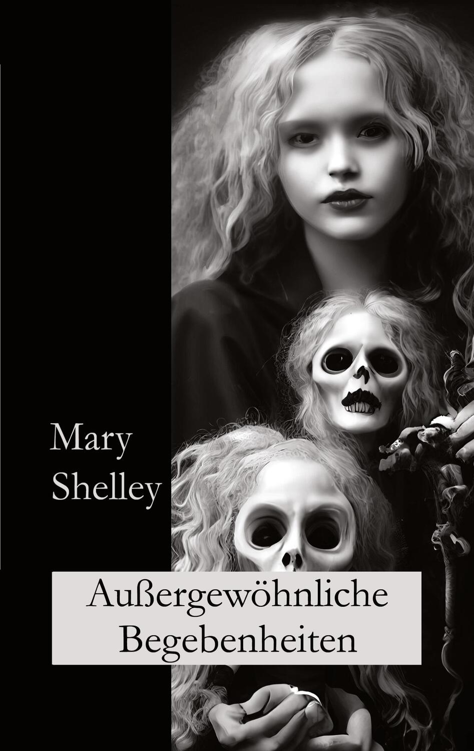 Cover: 9783757818609 | Außergewöhnliche Begebenheiten | Kurzgeschichten | Shelley (u. a.)