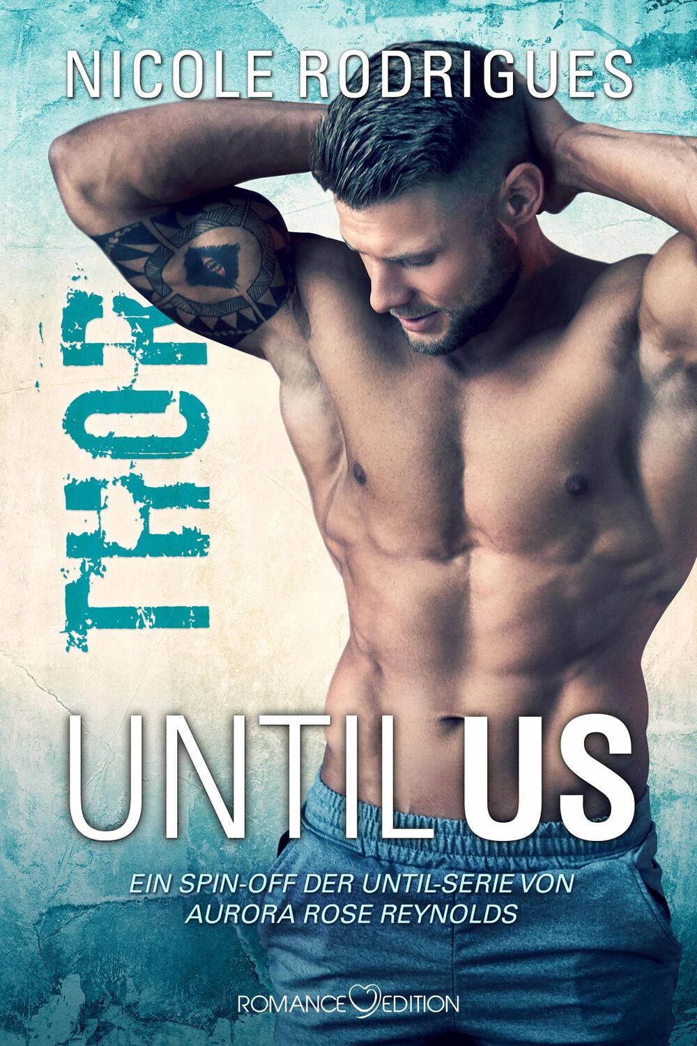 Cover: 9783903413535 | Until Us: Thor | Nicole Rodrigues | Taschenbuch | Until Us | 336 S.