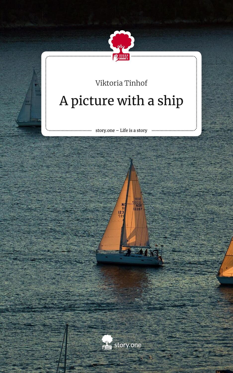 Cover: 9783710848346 | A picture with a ship. Life is a Story - story.one | Viktoria Tinhof