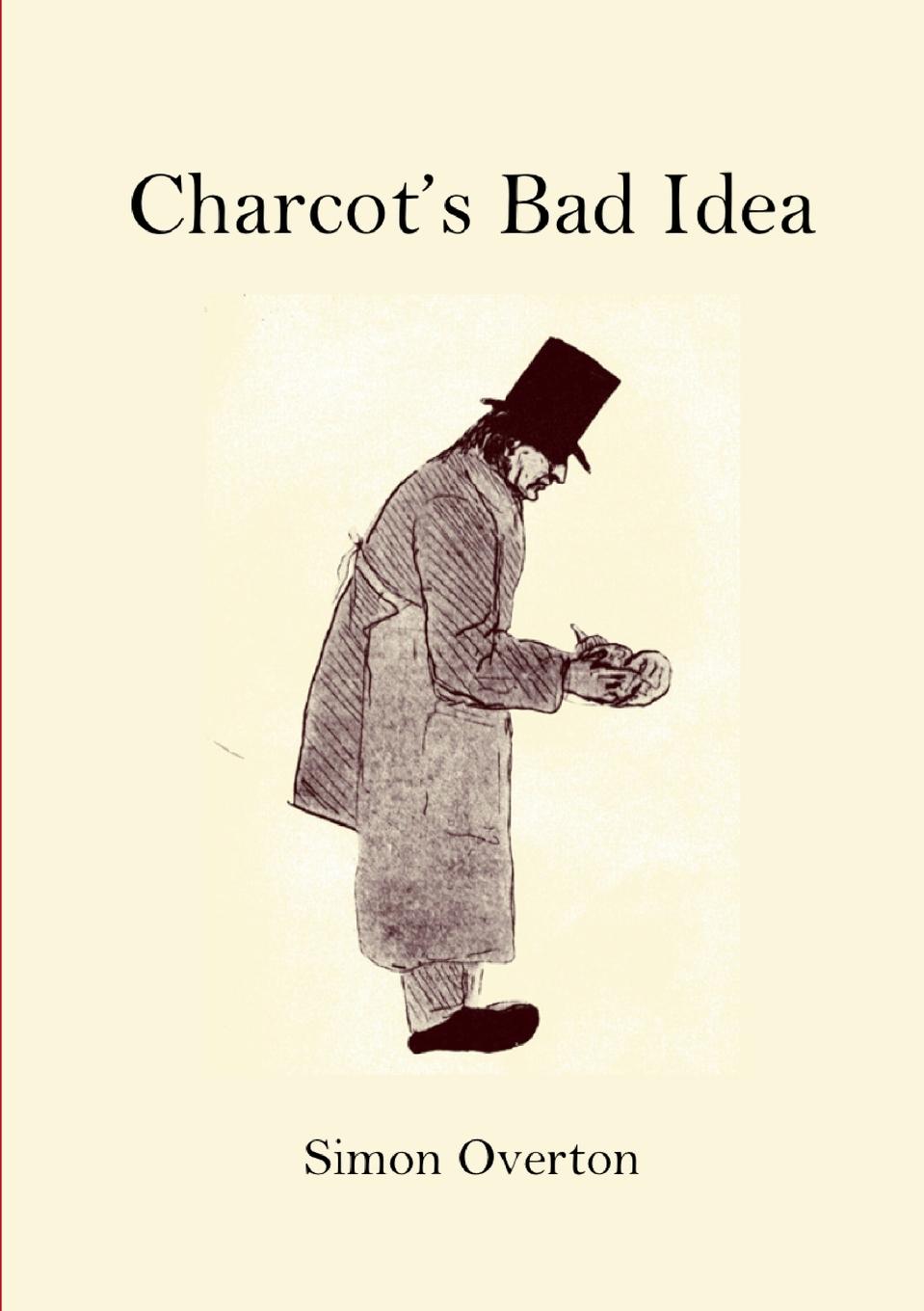 Cover: 9781409265429 | Charcot's Bad Idea | Simon Overton | Taschenbuch | Englisch | 2009